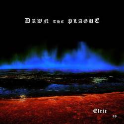 Dawn The Plague : Elric